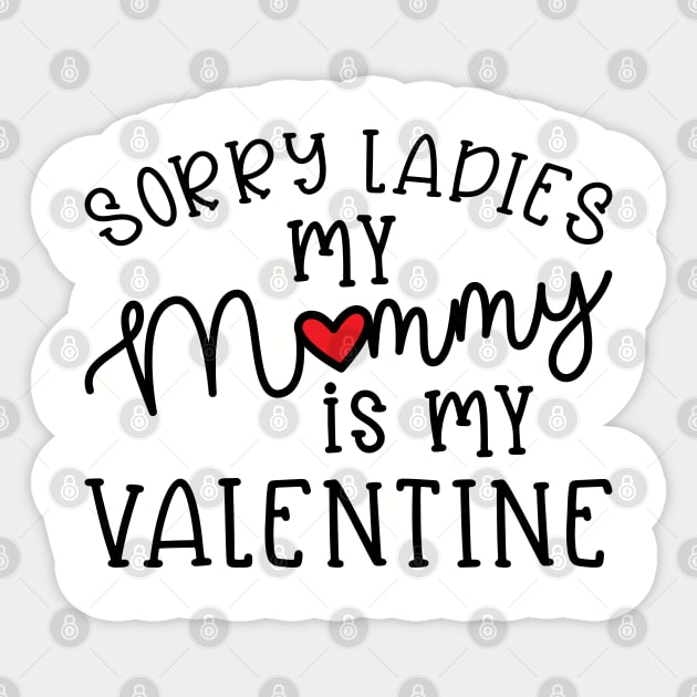 Sorry Ladies My Mommy Is My Valentine Cute Funny Sticker by GlimmerDesigns